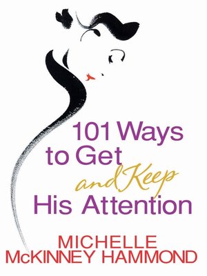 cover image of 101 Ways to Get and Keep His Attention